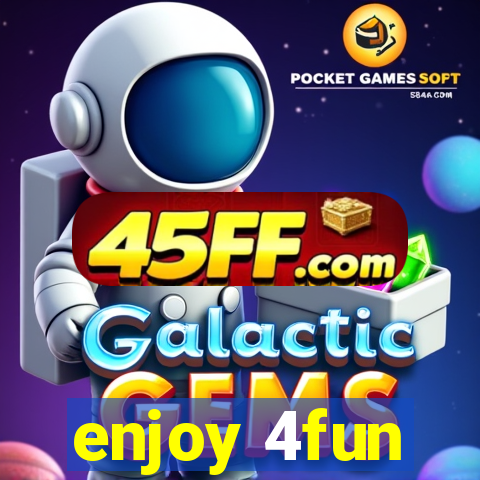 enjoy 4fun